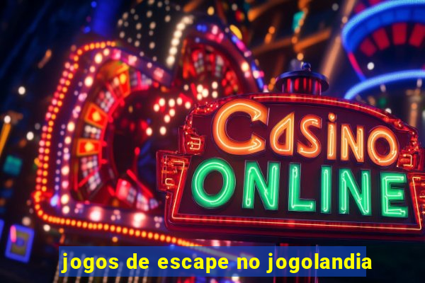 jogos de escape no jogolandia